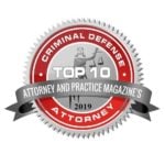 Attorney And Practice Magazine's Top 10 Criminal Defense Attorney 2019